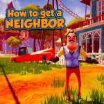 Play How to get a NEIGHBOR now!