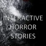 Interactive Horror Stories