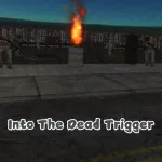 Into The Dead Trigger