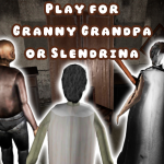 Play Play for Granny Grandpa or Slendrina now!