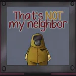 That's Not My Neighbor