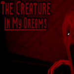 Play The Creature In My Dream now!