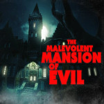 Play The Malevolent Mansion Of Evil now!