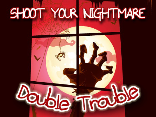 Shoot Your Nightmare: Double Trouble